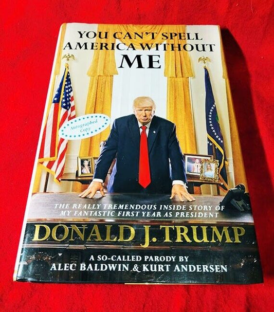 Alec Baldwin Signed You Can't Spell America Without Me First Edition