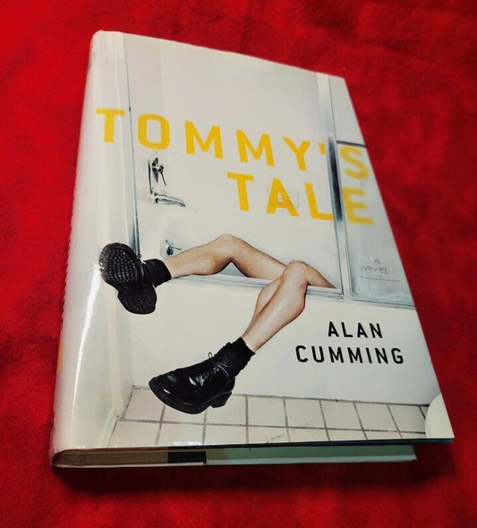 Tommy's Tale : A Novel by Alan Cumming Signed (2002, Hardcover)